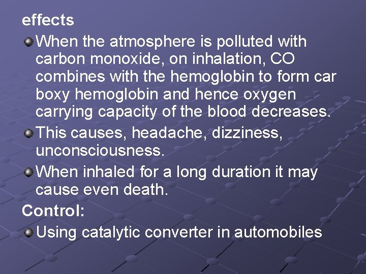 effects When the atmosphere is polluted with carbon monoxide, on inhalation, CO combines with