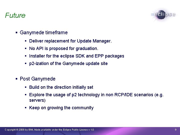 Future § Ganymede timeframe § Deliver replacement for Update Manager. § No API is