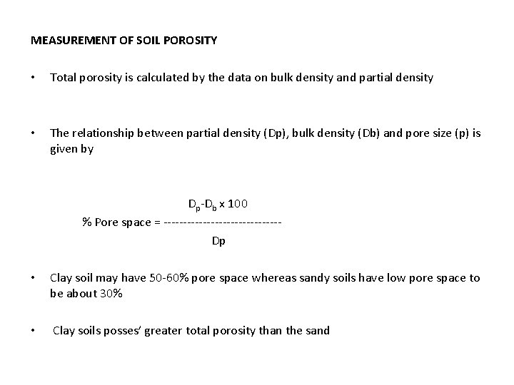 MEASUREMENT OF SOIL POROSITY • Total porosity is calculated by the data on bulk