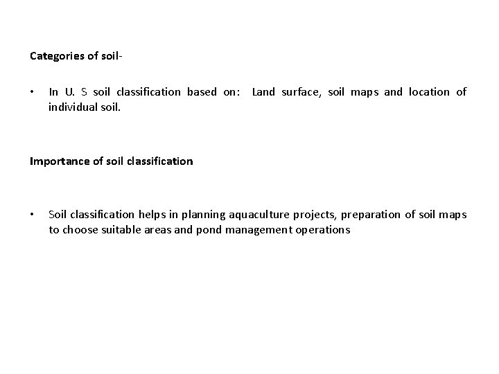 Categories of soil- • In U. S soil classification based on: Land surface, soil