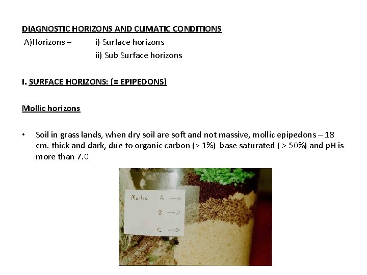 DIAGNOSTIC HORIZONS AND CLIMATIC CONDITIONS A)Horizons – i) Surface horizons ii) Sub Surface horizons