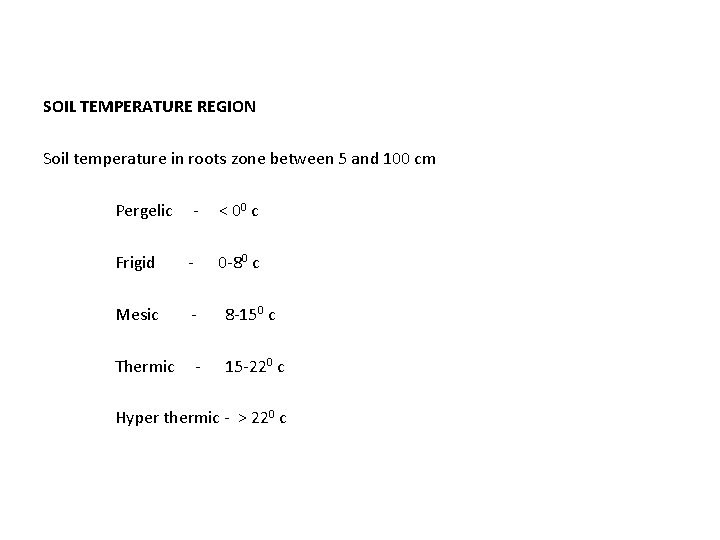 SOIL TEMPERATURE REGION Soil temperature in roots zone between 5 and 100 cm Pergelic