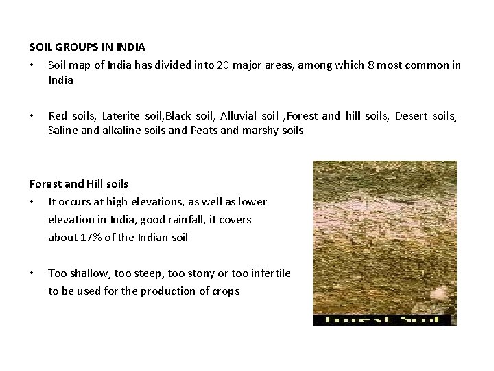 SOIL GROUPS IN INDIA • Soil map of India has divided into 20 major