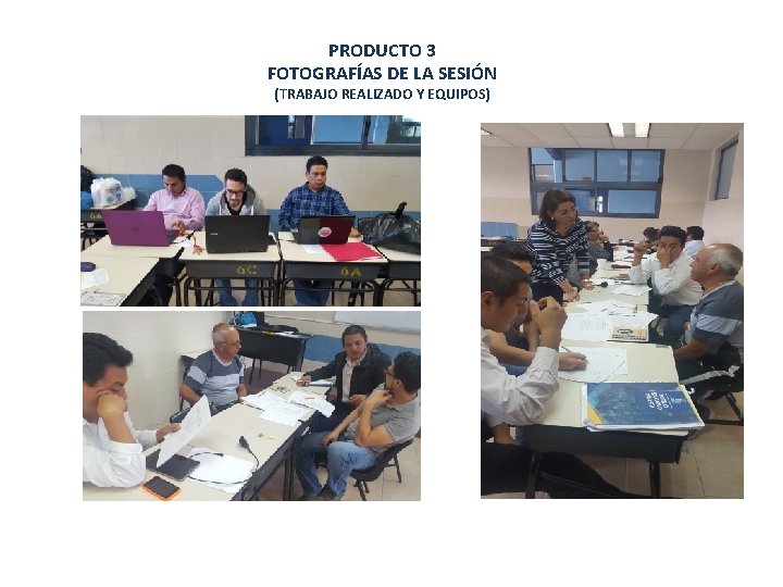 PRODUCTO 3 FOTOGRAFÍAS DE LA SESIÓN (TRABAJO REALIZADO Y EQUIPOS) 