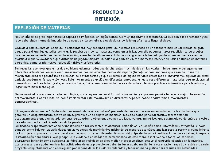 PRODUCTO 8 REFLEXIÓN DE MATERIAS Hoy en día es de gran importancia la captura