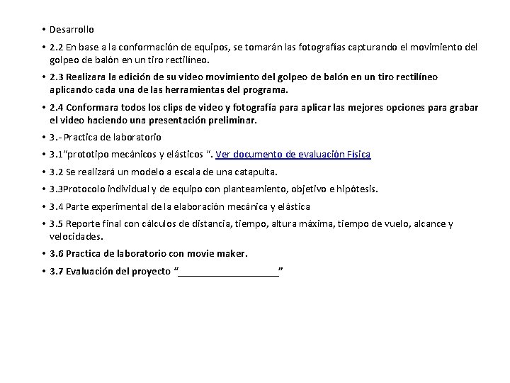  • Desarrollo • 2. 2 En base a la conformación de equipos, se