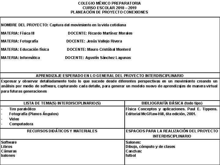 COLEGIO MÈXICO PREPARATORIA CURSO ESCOLAR 2018 – 2019 PLANEACIÓN DE PROYECTO CONEXIONES NOMBRE DEL