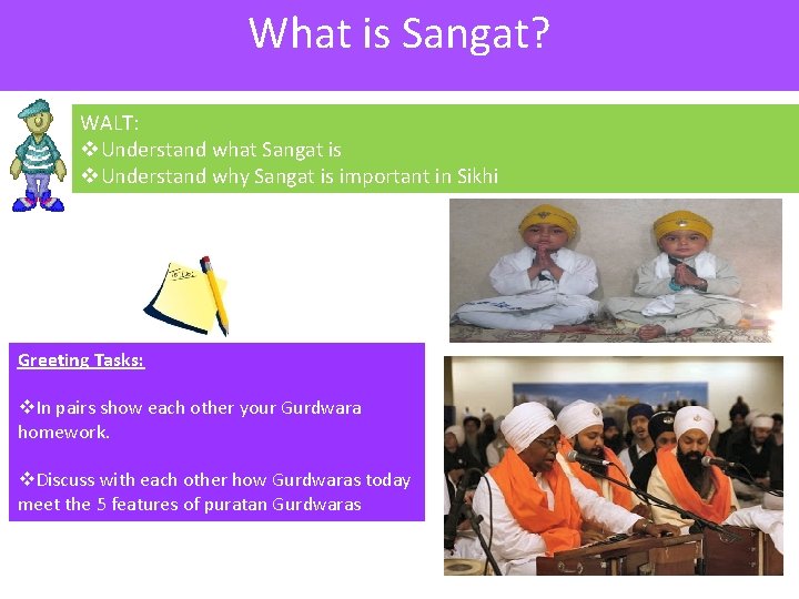 What is Sangat? WALT: v. Understand what Sangat is v. Understand why Sangat is