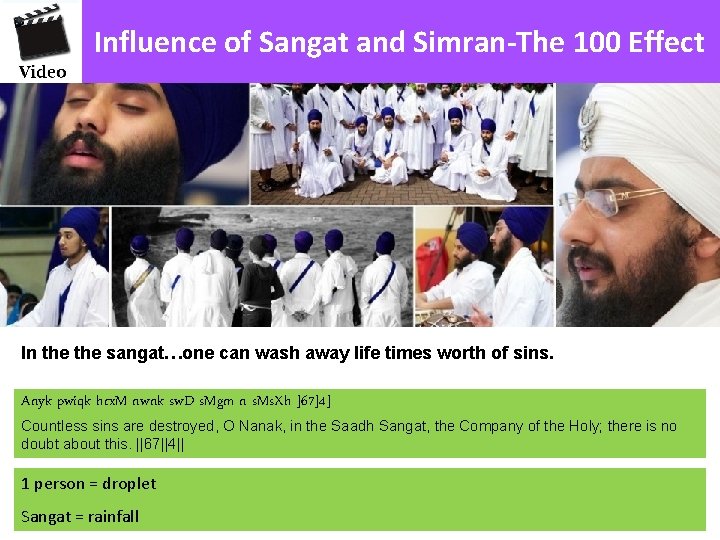 Influence of Sangat and Simran-The 100 Effect In the sangat…one can wash away life