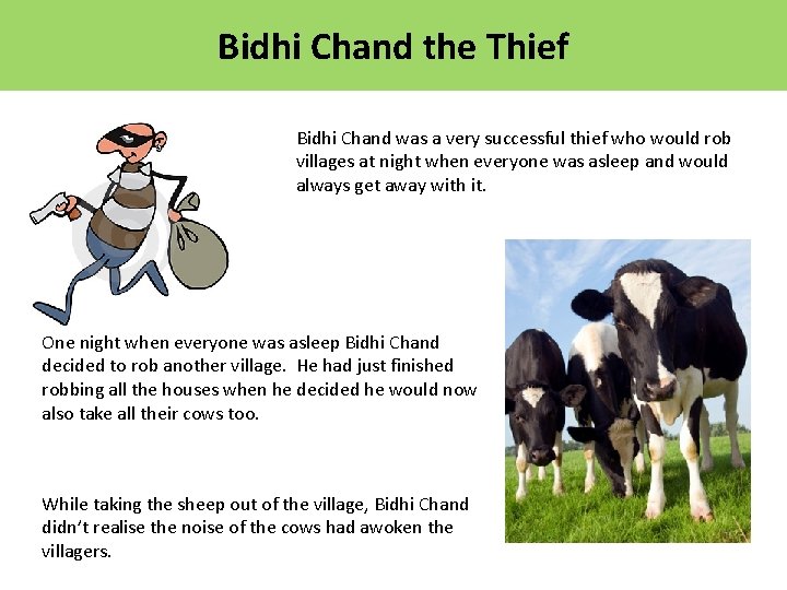 Bidhi Chand the Thief Bidhi Chand was a very successful thief who would rob