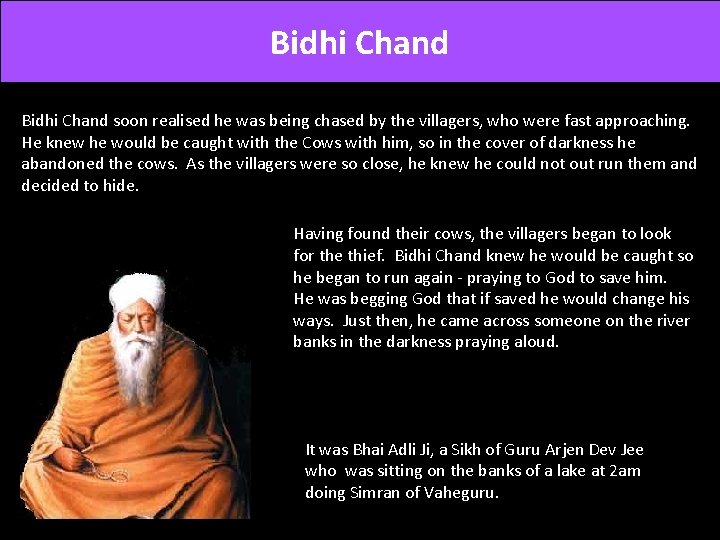 Bidhi Chand soon realised he was being chased by the villagers, who were fast