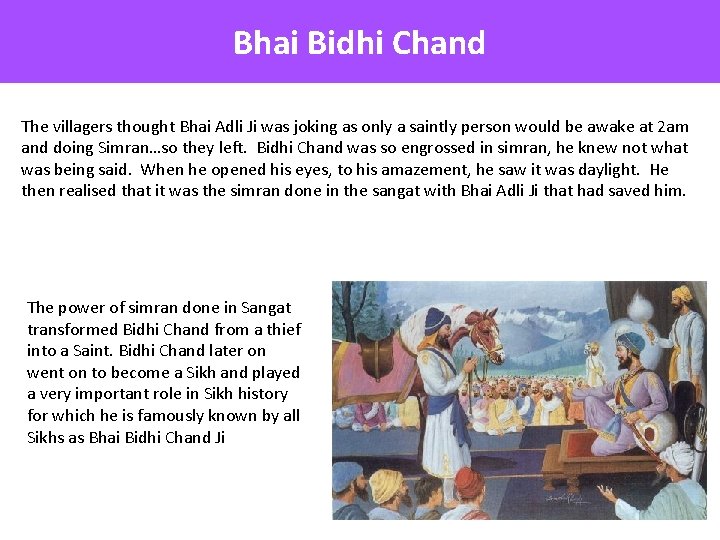 Bhai Bidhi Chand The villagers thought Bhai Adli Ji was joking as only a