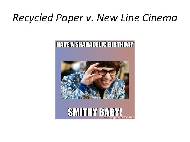 Recycled Paper v. New Line Cinema Recycled Paper v. New Line Cinema