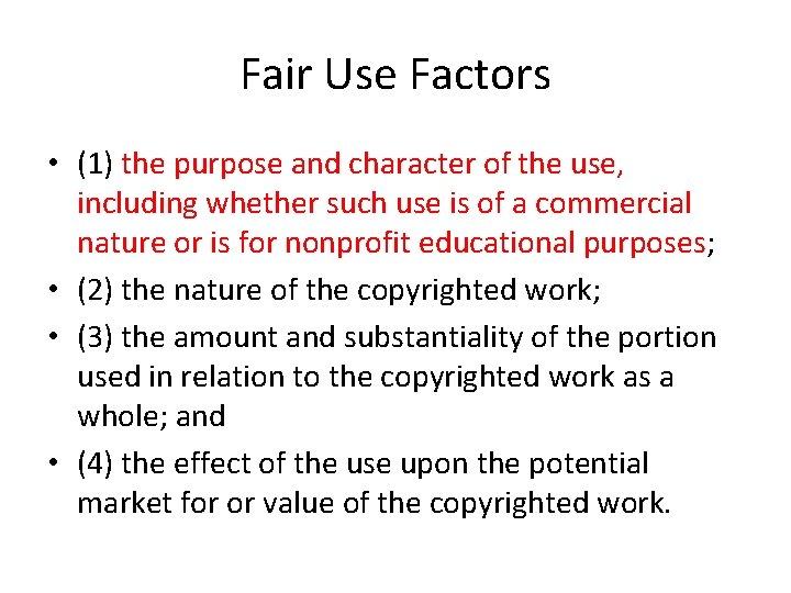 Fair Use Factors • (1) the purpose and character of the use, including whether Fair Use Factors • (1) the purpose and character of the use, including whether