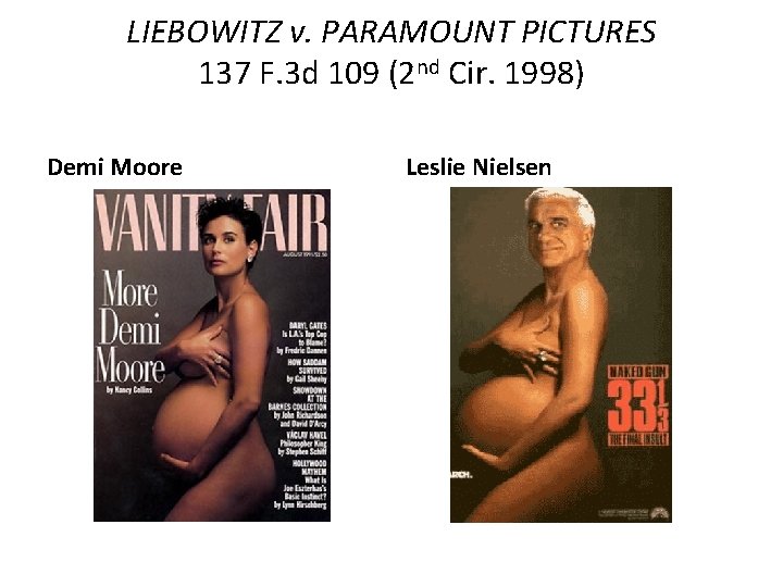 LIEBOWITZ v. PARAMOUNT PICTURES 137 F. 3 d 109 (2 nd Cir. 1998) Demi LIEBOWITZ v. PARAMOUNT PICTURES 137 F. 3 d 109 (2 nd Cir. 1998) Demi