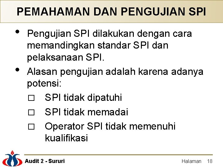 PEMAHAMAN DAN PENGUJIAN SPI • • Pengujian SPI dilakukan dengan cara memandingkan standar SPI