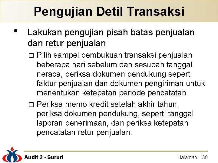 Pengujian Detil Transaksi • Lakukan pengujian pisah batas penjualan dan retur penjualan Pilih sampel