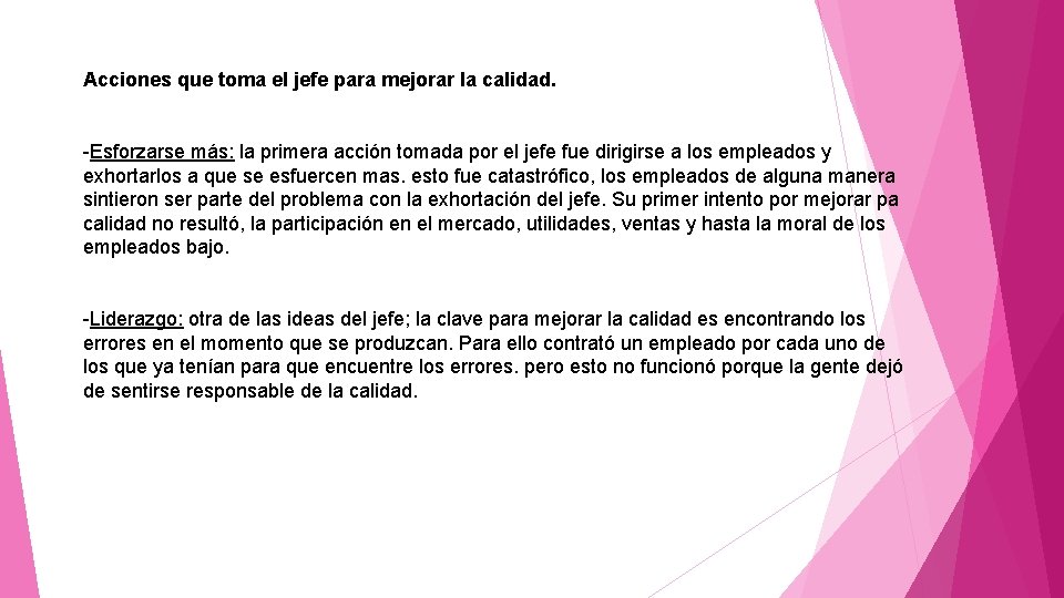 Acciones que toma el jefe para mejorar la calidad. -Esforzarse más: la primera acción