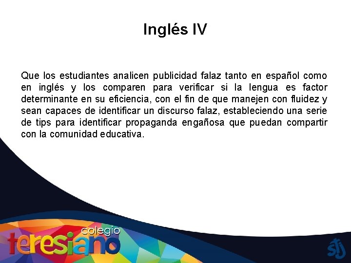 Inglés IV Que los estudiantes analicen publicidad falaz tanto en español como en inglés