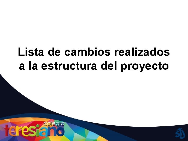 Lista de cambios realizados a la estructura del proyecto 