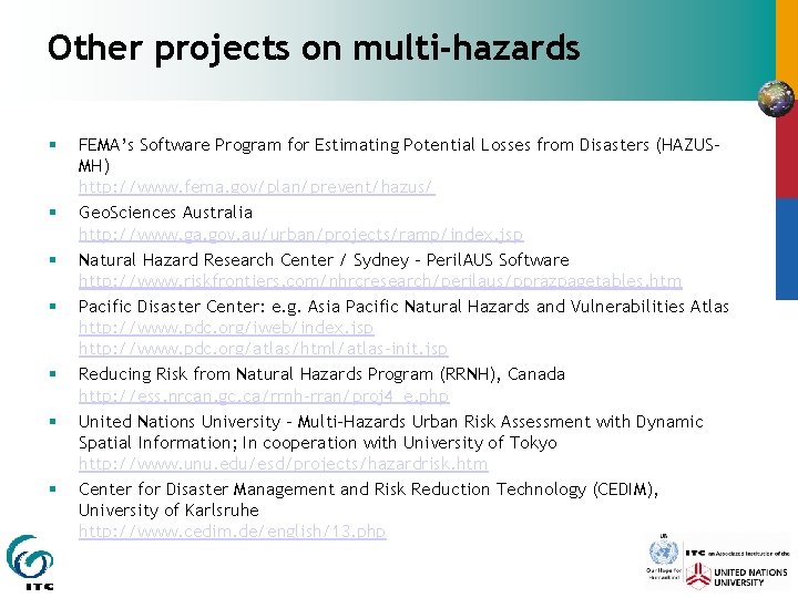 Other projects on multi-hazards § § § § FEMA’s Software Program for Estimating Potential