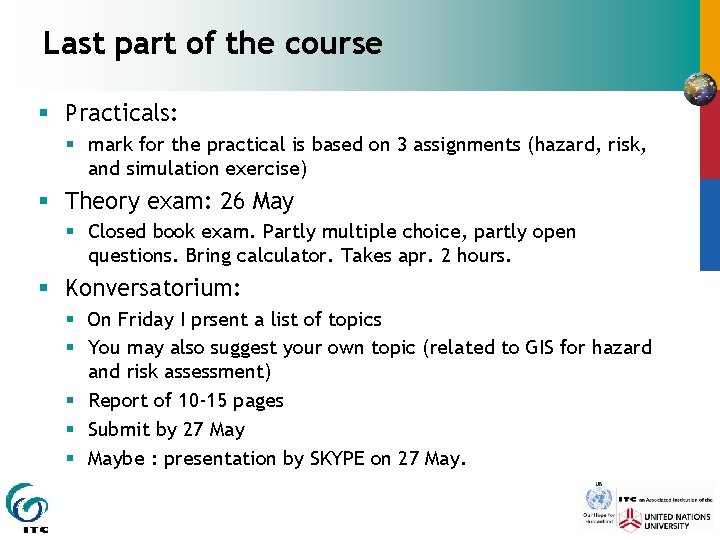 Last part of the course § Practicals: § mark for the practical is based