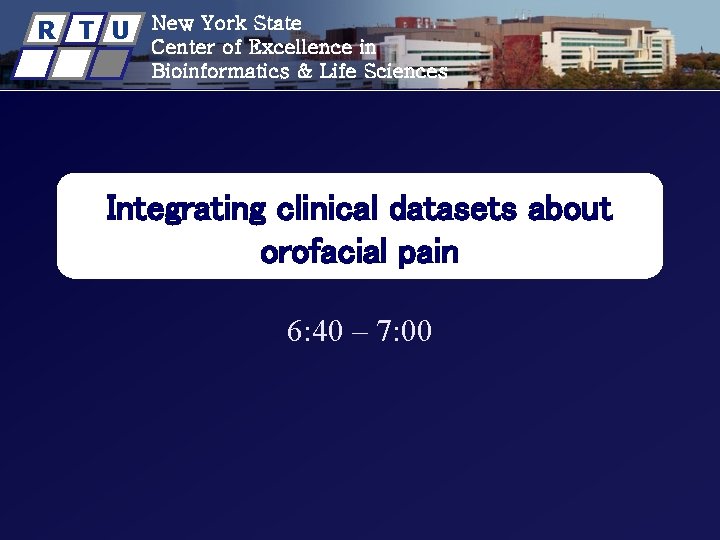 R T U New York State Center of Excellence in Bioinformatics & Life Sciences