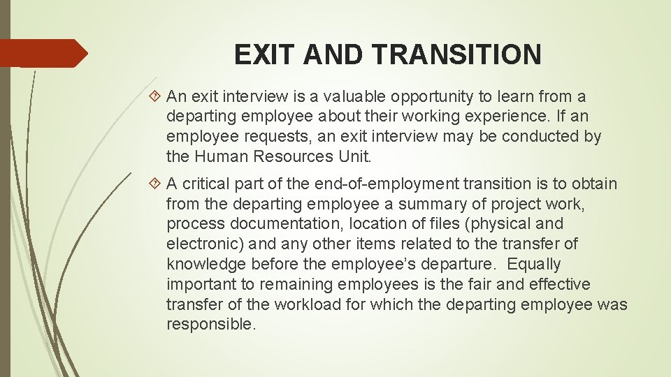 EXIT AND TRANSITION An exit interview is a valuable opportunity to learn from a