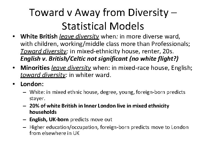 Toward v Away from Diversity – Statistical Models • White British leave diversity when: