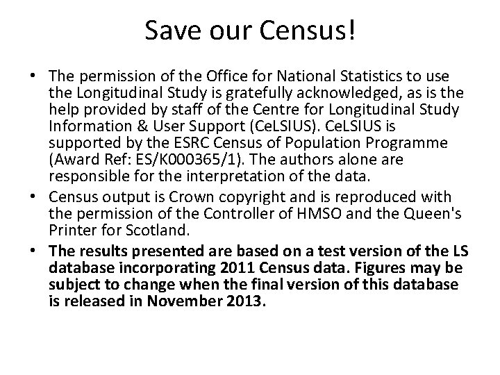 Save our Census! • The permission of the Office for National Statistics to use