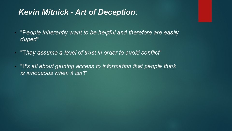 Kevin Mitnick - Art of Deception: • "People inherently want to be helpful and Kevin Mitnick - Art of Deception: • "People inherently want to be helpful and