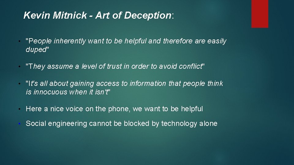 Kevin Mitnick - Art of Deception: • "People inherently want to be helpful and Kevin Mitnick - Art of Deception: • "People inherently want to be helpful and
