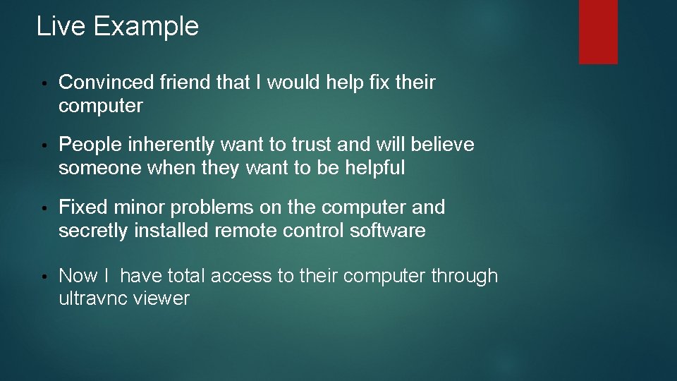 Live Example • Convinced friend that I would help fix their computer • People Live Example • Convinced friend that I would help fix their computer • People