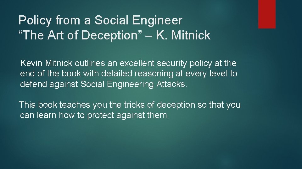 Policy from a Social Engineer “The Art of Deception” – K. Mitnick Kevin Mitnick Policy from a Social Engineer “The Art of Deception” – K. Mitnick Kevin Mitnick