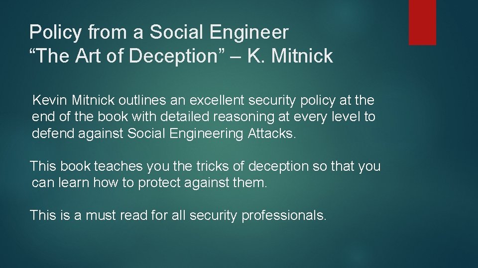 Policy from a Social Engineer “The Art of Deception” – K. Mitnick Kevin Mitnick Policy from a Social Engineer “The Art of Deception” – K. Mitnick Kevin Mitnick