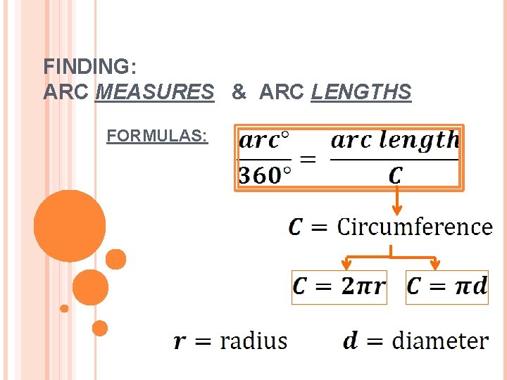 FINDING: ARC MEASURES & ARC LENGTHS FORMULAS: 