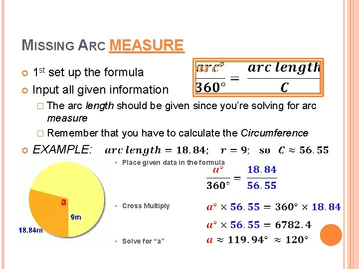 MISSING ARC MEASURE 1 st set up the formula Input all given information �