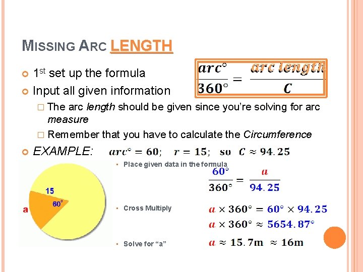 MISSING ARC LENGTH 1 st set up the formula Input all given information �