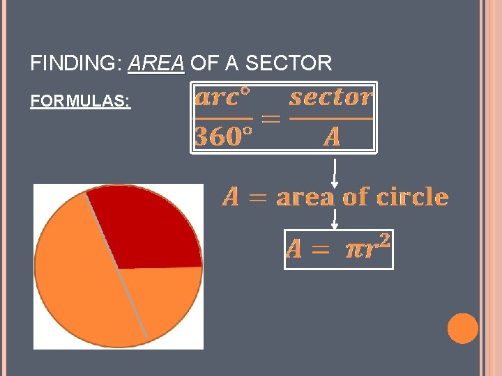 FINDING: AREA OF A SECTOR FORMULAS: 