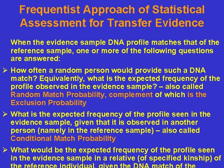 Frequentist Approach of Statistical Assessment for Transfer Evidence When the evidence sample DNA profile Frequentist Approach of Statistical Assessment for Transfer Evidence When the evidence sample DNA profile
