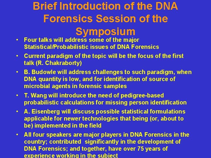 Brief Introduction of the DNA Forensics Session of the Symposium • Four talks will