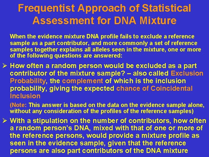 Frequentist Approach of Statistical Assessment for DNA Mixture When the evidence mixture DNA profile