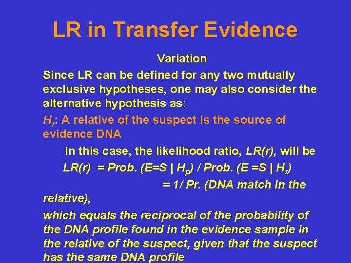 LR in Transfer Evidence Variation Since LR can be defined for any two mutually LR in Transfer Evidence Variation Since LR can be defined for any two mutually