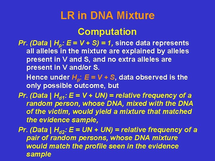 LR in DNA Mixture Computation Pr. (Data | Hp: E = V + S)