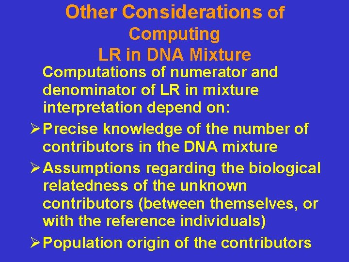 Other Considerations of Computing LR in DNA Mixture Computations of numerator and denominator of