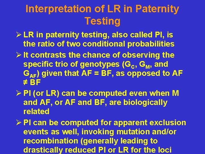 Interpretation of LR in Paternity Testing Ø LR in paternity testing, also called PI,