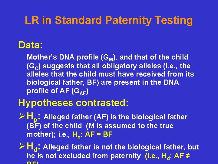 LR in Standard Paternity Testing Data: Mother’s DNA profile (GM), and that of the