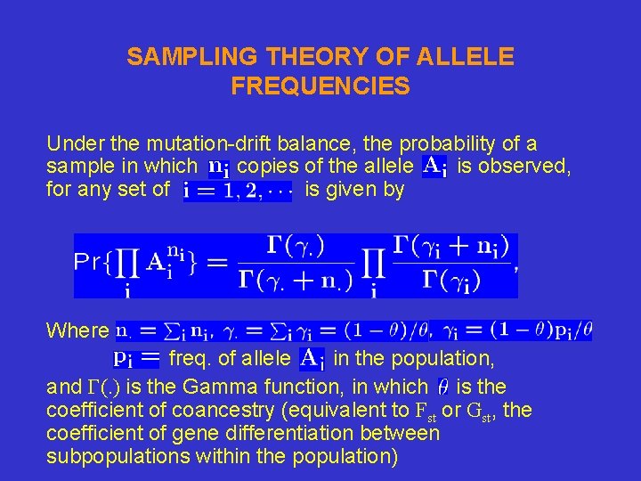 SAMPLING THEORY OF ALLELE FREQUENCIES Under the mutation-drift balance, the probability of a sample