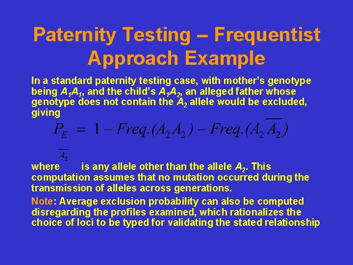 Paternity Testing – Frequentist Approach Example In a standard paternity testing case, with mother’s Paternity Testing – Frequentist Approach Example In a standard paternity testing case, with mother’s
