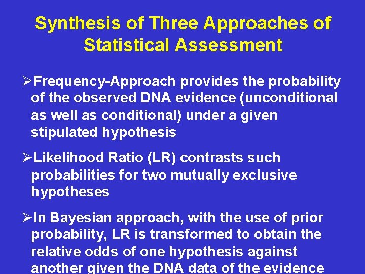 Synthesis of Three Approaches of Statistical Assessment ØFrequency-Approach provides the probability of the observed